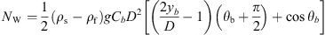 $$ {N}_{\mathrm{W}}=\frac{1}{2}\left({\rho }_{\mathrm{s}}-{\rho }_{\mathrm{f}}\right)g{C}_b{D}^2\left[\left(\frac{2{y}_b}{D}-1\right)\left({\theta }_{\mathrm{b}}+\frac{\pi }{2}\right)+\mathrm{cos}{\theta }_b\right] $$