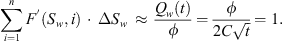 $$ \sum_{i=1}^n{F}^\mathrm{\prime}\left({S}_w,i\right)\enspace \middot \enspace \Delta {S}_w\enspace \approx \enspace \frac{{Q}_w(t)}{\phi }=\frac{\phi }{2C\sqrt{t}}=1.\enspace $$