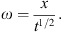 $$ \omega =\frac{x}{{t}^{1/2}}. $$