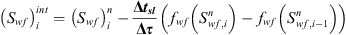 $$ {\left({S}_{{wf}}\right)}_i^{{int}}={\left({S}_{{wf}}\right)}_i^n-\frac{\mathbf{\Delta }{{t}}_{{sl}}}{\mathbf{\Delta }{\tau }}\left({f}_{{wf}}\left({S}_{{wf},i}^n\right)-{f}_{{wf}}\left({S}_{{wf},i-1}^n\right)\right) $$