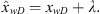 $$ {\widehat{x}}_{\mathrm{wD}}={x}_{\mathrm{wD}}+\lambda. $$