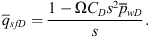 $$ {\bar{q}}_{\mathrm{sfD}}=\frac{1-\mathrm{\Omega }{C}_{\mathrm{D}}{s}^2{\bar{p}}_{\mathrm{wD}}}{s}. $$