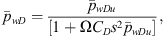 $$ {\bar{p}}_{\mathrm{wD}}=\frac{{\bar{p}}_{\mathrm{wDu}}}{[1+\mathrm{\Omega }{C}_{\mathrm{D}}{s}^2{\bar{p}}_{\mathrm{wDu}}]}, $$