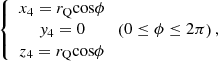 $$ \left\{\begin{array}{c}{x}_4={r}_{\mathrm{Q}}\mathrm{cos}\phi \\ {y}_4=0\\ {z}_4={r}_{\mathrm{Q}}\mathrm{cos}\phi \end{array}\right.\left(0\le \phi \le 2\mathrm{\pi }\right), $$