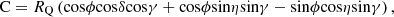 $$ \mathrm{C}={R}_{\mathrm{Q}}\left(\mathrm{cos}\phi \mathrm{cos}\delta \mathrm{cos}\gamma +\mathrm{cos}\phi \mathrm{sin}\eta \mathrm{sin}\gamma -\mathrm{sin}\phi \mathrm{cos}\eta \mathrm{sin}\gamma \right), $$