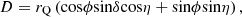 $$ D={r}_{\mathrm{Q}}\left(\mathrm{cos}\phi \mathrm{sin}\delta \mathrm{cos}\eta +\mathrm{sin}\phi \mathrm{sin}\eta \right), $$