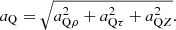 $$ {a}_{\mathrm{Q}}=\sqrt{{a}_{\mathrm{Q}\rho }^2+{a}_{\mathrm{Q}\tau }^2+{a}_{\mathrm{Q}Z}^2}. $$