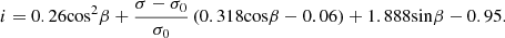 $$ i=0.26{\mathrm{cos}}^2\beta +\frac{\sigma -{\sigma }_0}{{\sigma }_0}\left(0.318\mathrm{cos}\beta -0.06\right)+1.888\mathrm{sin}\beta -0.95. $$
