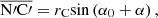 $$ \overline{\mathrm{N}\mathrm{\prime}\mathrm{C}\mathrm{\prime}}={r}_{\mathrm{C}}\mathrm{sin}\left({\alpha }_0+\alpha \right), $$